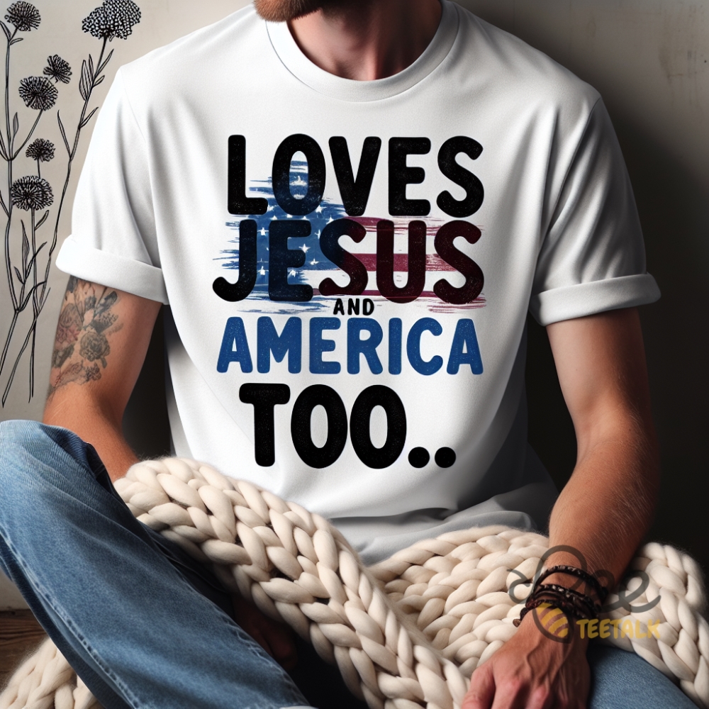Love Jesus And America Too Shirt Memorial Day Red White And Blue Shirts Patriotic Christian Tee For Men And Women