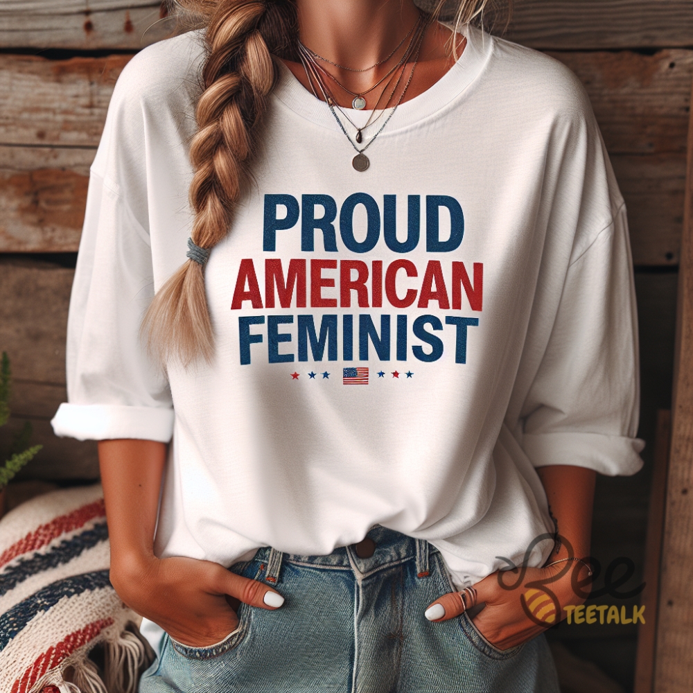 Empowering Feminist 4Th Of July Shirt Proud American Patriotic Gift beeteetalk 1