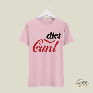 Funny Diet Cunt Shirt beeteetalk 2