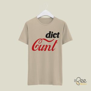 Funny Diet Cunt Shirt beeteetalk 3