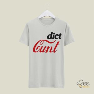 Funny Diet Cunt Shirt beeteetalk 4