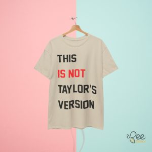 This Is Not Taylors Version Shirt Funny Taylor Swift Red Eras Tour Tshirt beeteetalk 3