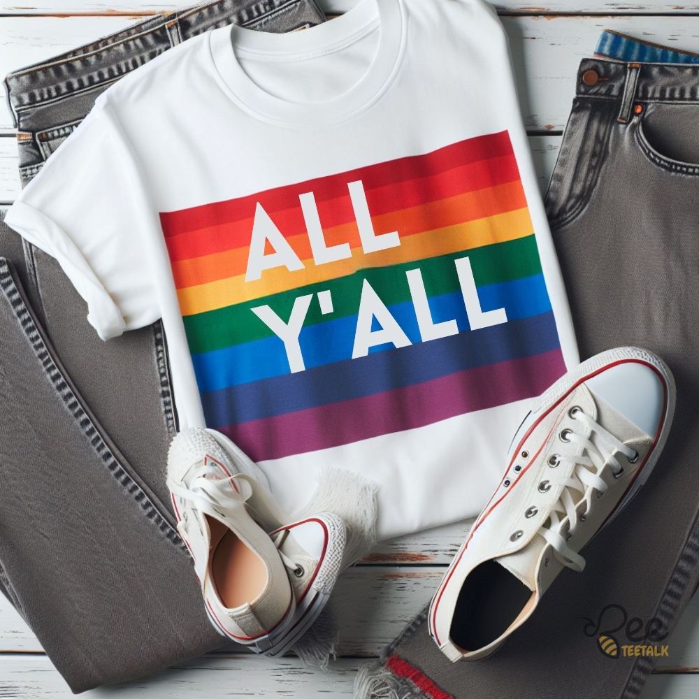 Rainbow Pride All Yall Sweatshirt T Shirt Hoodie Lgbtq Support Tee Retro Gift Empowering Lgbtq Apparel