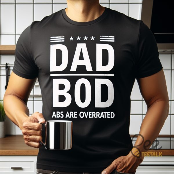 Abs Are Overrated Dad Bod Shirts Funny And Trendy Fathers Day Tshirt Sweatshirt Hoodie Gift For Dads - | Beeteetalk High-quality Image