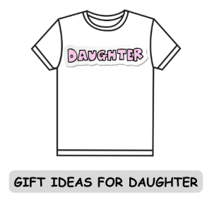 Gift Ideas for Daughter