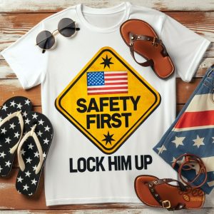 Safety First Lock Him Up Shirt Political Election 2024 Gift For Anti Donald Trump Fans beeteetalk 2