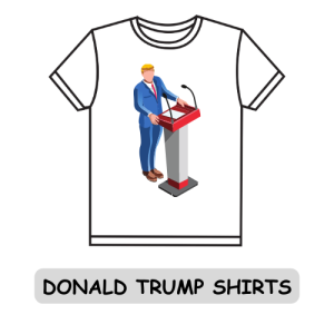 Donald Trump Shirts