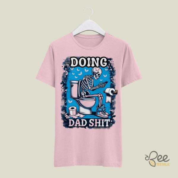 Doing Dad Shit Funny Fathers Day Shirt For Dads Dad In Bathroom Meme Tshirt Sweatshirt Hoodie - | Beeteetalk High-quality Image