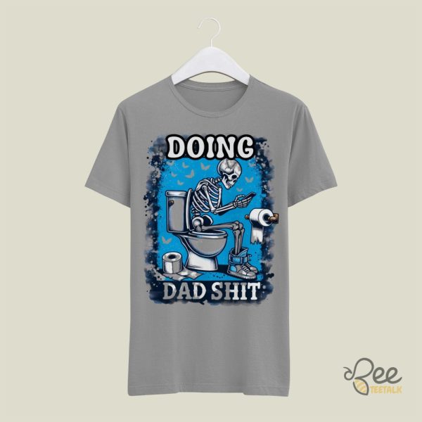 Doing Dad Shit Funny Fathers Day Shirt For Dads Dad In Bathroom Meme Tshirt Sweatshirt Hoodie - | Beeteetalk High-quality Image