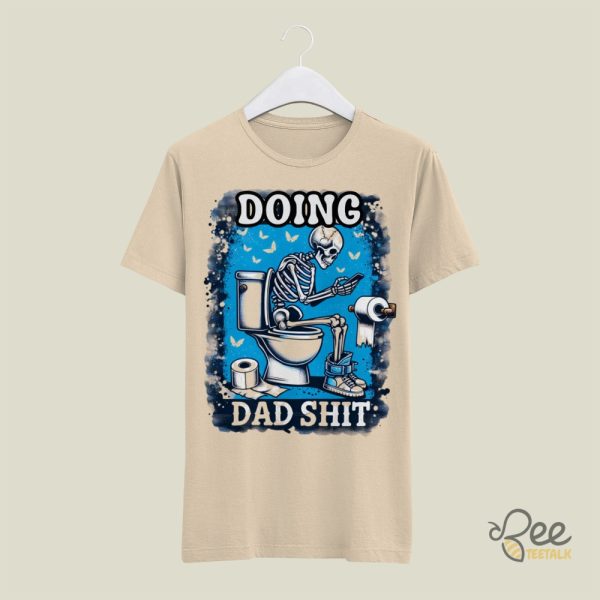 Doing Dad Shit Funny Fathers Day Shirt For Dads Dad In Bathroom Meme Tshirt Sweatshirt Hoodie - | Beeteetalk High-quality Image