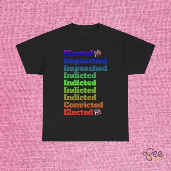Elected Impeached Indicted Convicted Trump Tshirt Sweatshirt Hoodie Powerful 2024 Election Republican Gift - | Beeteetalk High-quality Image