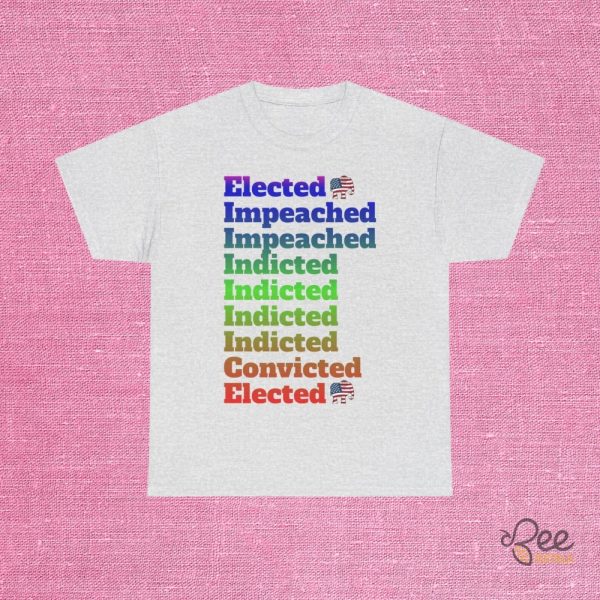 Elected Impeached Indicted Convicted Trump Tshirt Sweatshirt Hoodie Powerful 2024 Election Republican Gift - | Beeteetalk High-quality Image