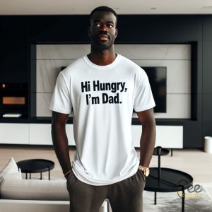 Hi Hungry Im Dad Shirt Funny Great Fathers Day Gift For New Dads beeteetalk 2