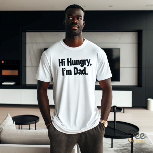 Hi Hungry Im Dad Shirt Funny Great Fathers Day Gift For New Dads - | Beeteetalk High-quality Image
