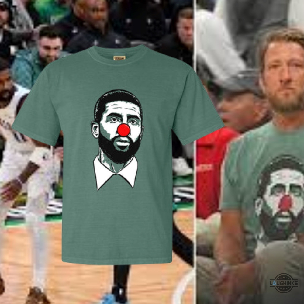 Dave Portnoy Clown Shirt Kyrie Irving Clown Boston Basketball Fan T Shirt Sweatshirt Hoodie Funny Nba Gift Ideas