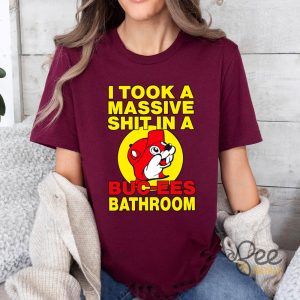 Buc Ees Sweatshirt Tshirt Hoodie I Took A Massive Shit In A Bucees Bathroom Funny Shirts 2024 beeteetalk 3