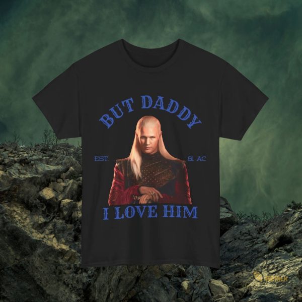 Daemon Targaryen Shirt Vintage But Daddy I Love Him Funny Game Of Thrones Shirts beeteetalk 5