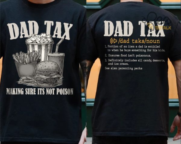 Dad Tax T Shirt Sweatshirt Hoodie Funny Unique Fathers Day Best Birthday Gift For New Dads beeteetalk 1