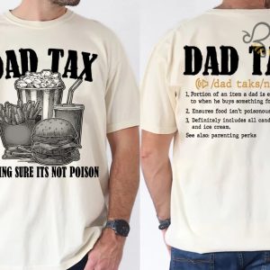 Dad Tax T Shirt Sweatshirt Hoodie Funny Unique Fathers Day Best Birthday Gift For New Dads beeteetalk 2