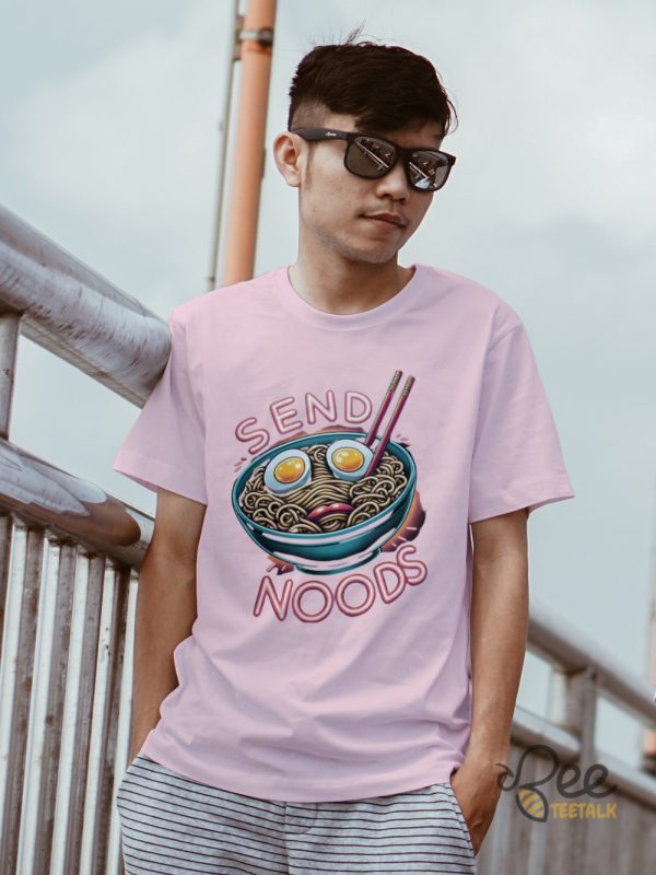 Send Noods Noodle Shirt Funny Food Lovers Gift For Foodaholics beeteetalk 3