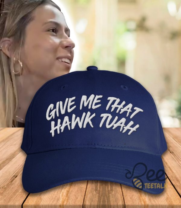 Give Me That Hawk Tuah Embroidered Baseball Cap And Dad Hat beeteetalk 1