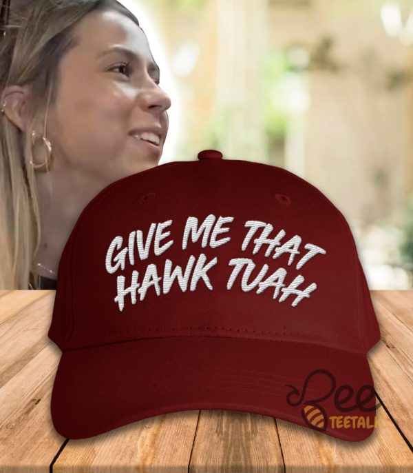 Give Me That Hawk Tuah Embroidered Baseball Cap And Dad Hat beeteetalk 2