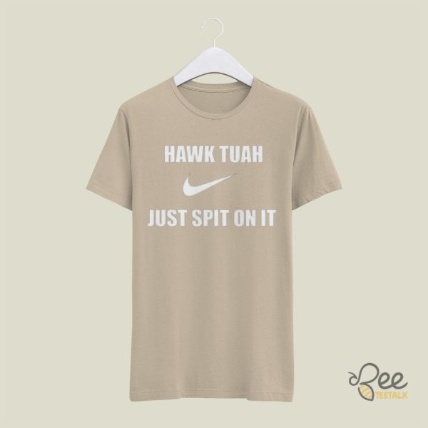 Nike Hawk Tuah T Shirt Sweatshirt Hoodie Just Spit On It Hawk Utah Tiktok Girl Meme Viral Shirts beeteetalk 3