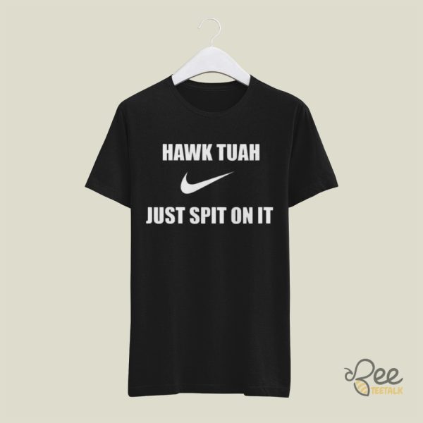 Nike Hawk Tuah T Shirt Sweatshirt Hoodie Just Spit On It Hawk Utah Tiktok Girl Meme Viral Shirts beeteetalk 6