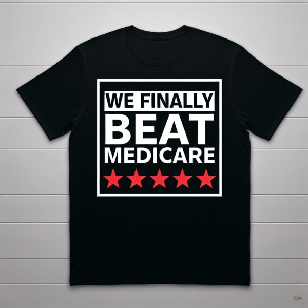 We Finally Beat Medicare Shirt Joe Biden Debate beeteetalk 1