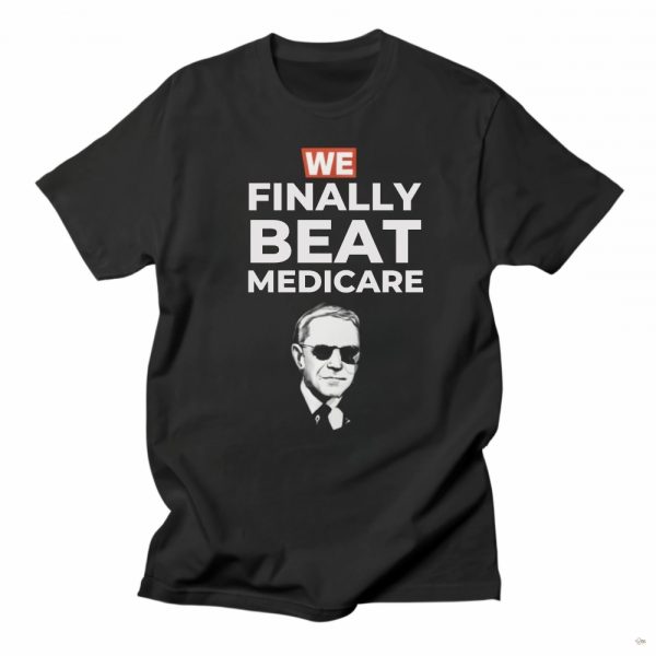 Joe Biden We Finally Beat Medicare Shirt beeteetalk 1