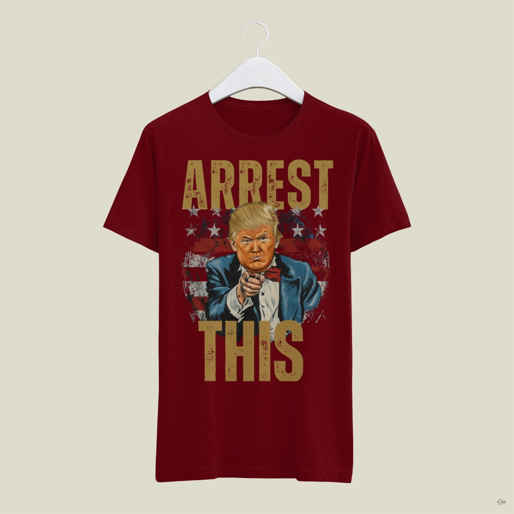 Arrest This Donald Trump Shirt