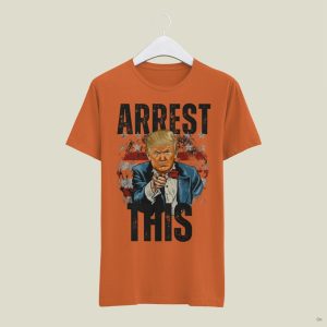 Arrest This Donald Trump Shirt beeteetalk 3