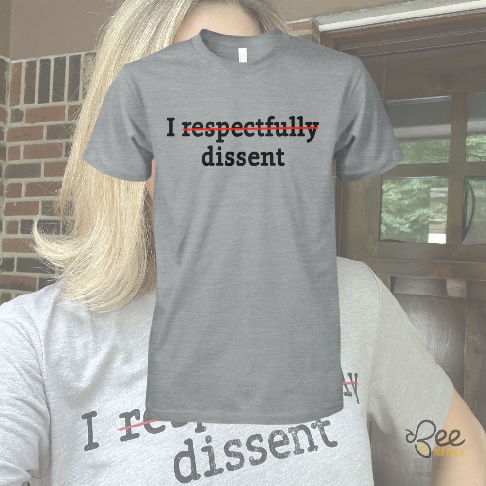I Respectfully Dissent T Shirt Sweatshirt Hoodie Crooked Media Merch Inspired