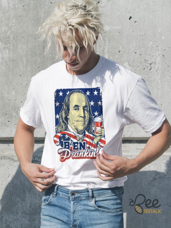 Ben Drankin T Shirt Sweatshirt Hoodie Funny Benjamin Franklin Holding Beer 4Th Of July Shirts beeteetalk 2