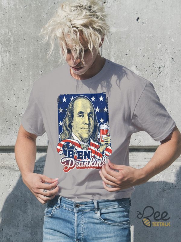 Ben Drankin T Shirt Sweatshirt Hoodie Funny Benjamin Franklin Holding Beer 4Th Of July Shirts beeteetalk 5