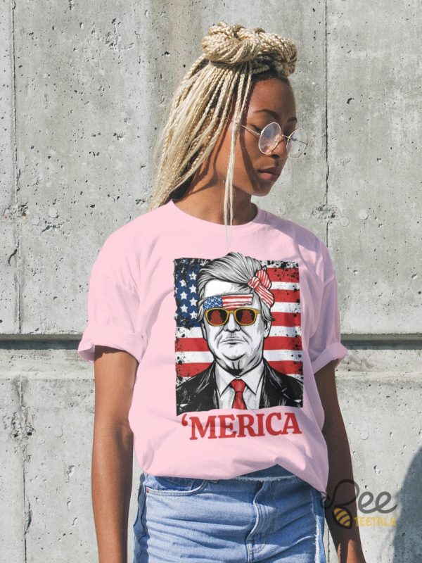 Donald Trump Merica Shirt Happy 4Th Of July Gift Funny Independence Day Tshirt Sweatshirt Hoodie beeteetalk 4