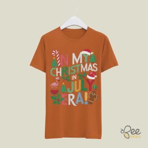 In My Christmas In July Era Shirts Sweatshirts Hoodies Near Me beeteetalk 5