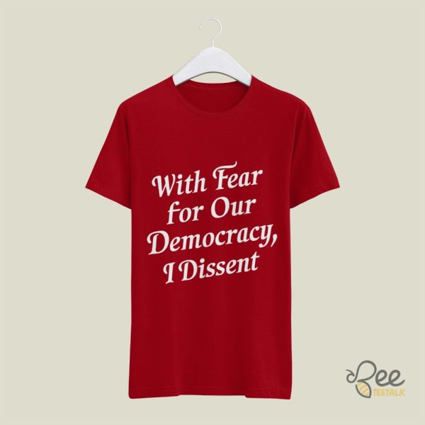 With Fear For Our Democracy I Dissent T Shirt Sweatshirt Hoodie Supreme Court Statement Ruth Bader Ginsburg Shirts beeteetalk 5