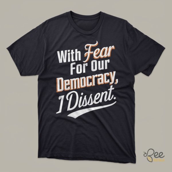 With Fear For Our Democracy I Dissent Shirt Justice Sonia Sotomayor Supreme Court Rbg Tee beeteetalk 1