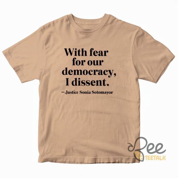 Justice Sonia Sotomayor Shirt With Fear For Our Democracy I Dissent Tshirt Sweatshirt Hoodie Rbg Supreme Court Gift Ruth Bader Ginsburg Tee Shirts beeteetalk 2