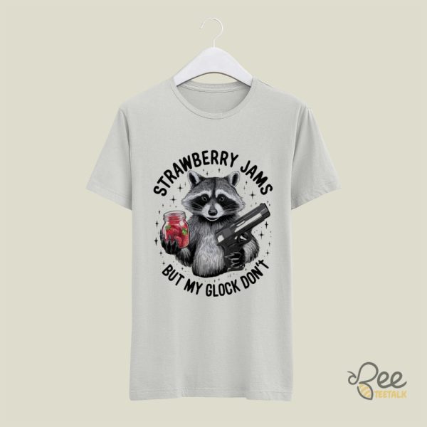 Strawberry Jams But My Glock Dont Meme T Shirt Hoodie Sweatshirt Funny Raccoon Tee Shirt beeteetalk 6