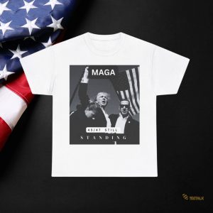 Trump Maga Shirts Near Me 45 47 Still Standing Assassination Attempt Trump Tshirt Sweatshirt Hoodie Donald Trump Get Shot Tee beeteetalk 2