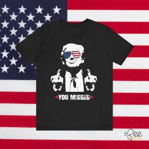 You Missed Trump Shirt 2024 Donald Trump Assassination Shirts Trump Middle Finger Tee beeteetalk 2