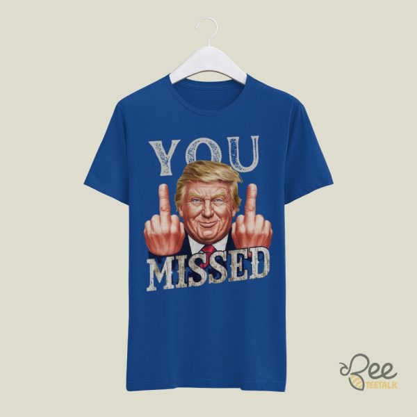 You Missed Donald Trump Shirt 2024 Trump Middle Fingers Funny Shirts Trump Rally Shooting Still Standing Strong Tee beeteetalk 3