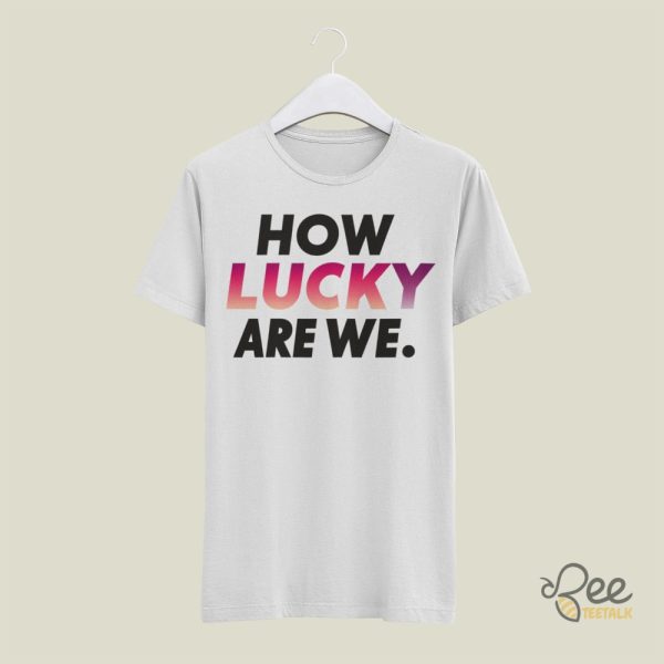 How Lucky Are We Zach Bryan Sweatshirt T Shirt Hoodie beeteetalk 3