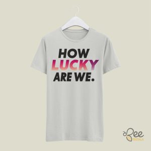 How Lucky Are We Zach Bryan Sweatshirt T Shirt Hoodie beeteetalk 6