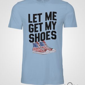 Trump Let Me Get My Shoes Shirt President Donald Trump Got Shot Shirts 2024 Trump Assassination Tee beeteetalk 2