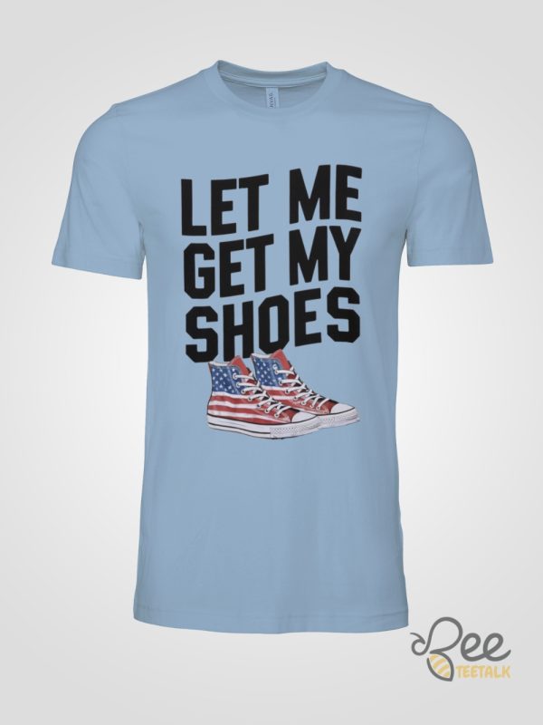 Trump Let Me Get My Shoes Shirt President Donald Trump Got Shot Shirts 2024 Trump Assassination Tee beeteetalk 2