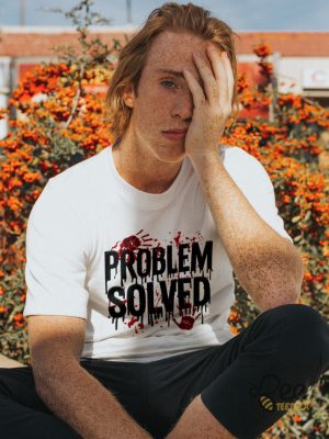 Bloody Problem Solved T Shirt Sweatshirt Hoodie Funny And Scary Halloween Costume Its Not My Blood Tee - | Beeteetalk High-quality Image