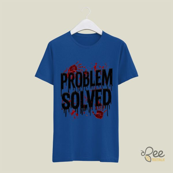 Bloody Problem Solved T Shirt Sweatshirt Hoodie Funny And Scary Halloween Costume Its Not My Blood Tee beeteetalk 5